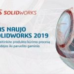 SOLIDWORKS 2019 - inovatyvus projektavimas išmaniajai gamybai