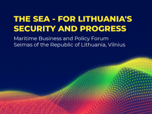 Forumas "Jūra - Lietuvos saugumui ir pažangai"
